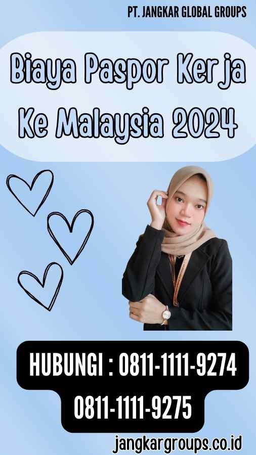 Biaya Paspor Kerja Ke Malaysia 2024