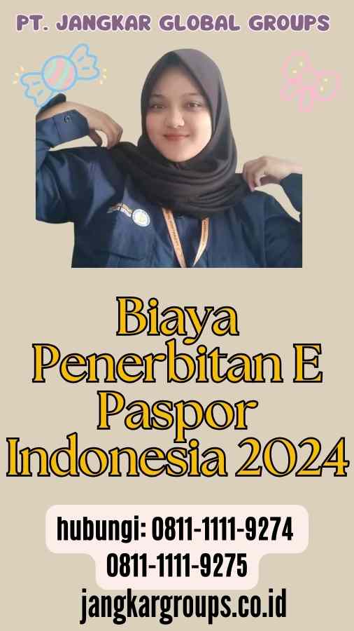 Biaya Penerbitan E Paspor Indonesia 2024