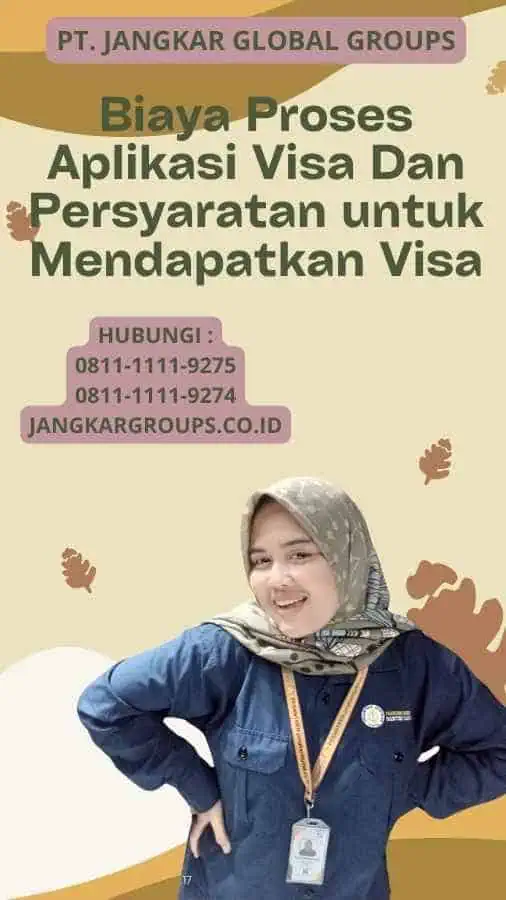 Biaya Proses Aplikasi Visa Dan Persyaratan untuk Mendapatkan Visa