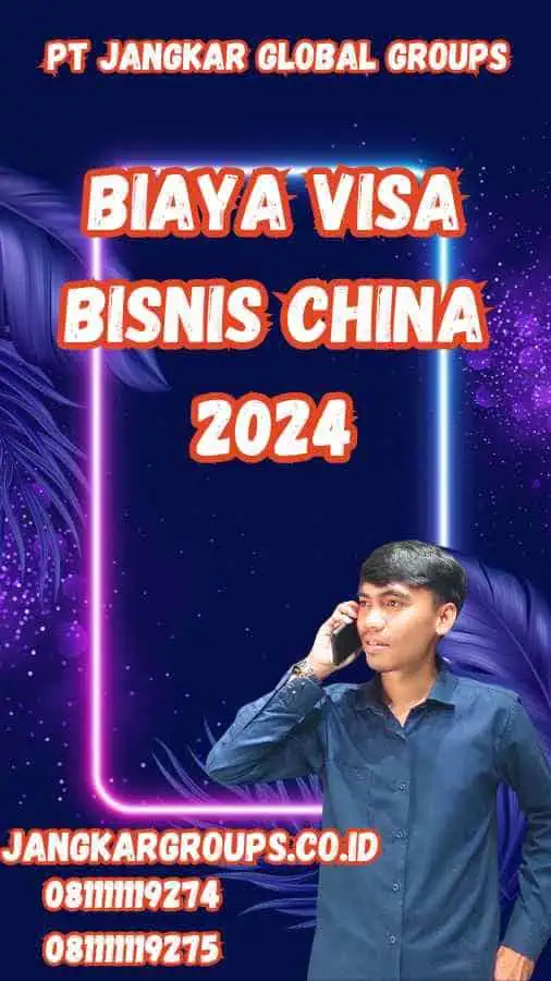 Biaya Visa Bisnis China 2024