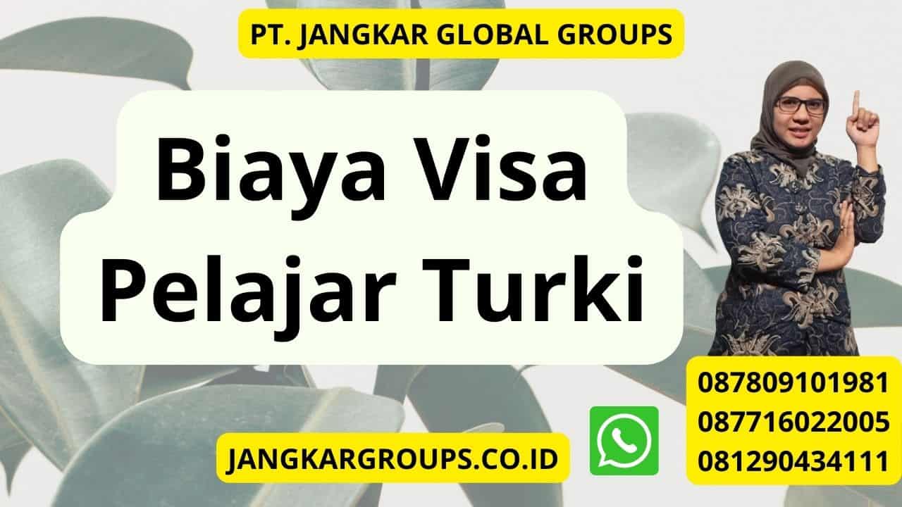 Biaya Visa Pelajar Turki