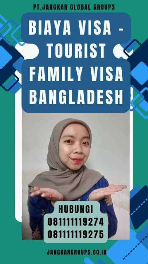 Biaya Visa - Tourist Family Visa Bangladesh