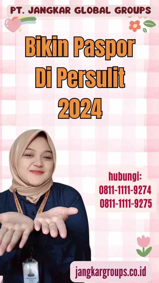 Bikin Paspor Di Persulit 2024