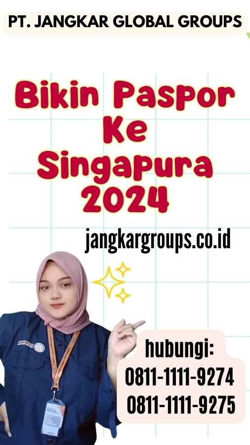 Bikin Paspor Ke Singapura 2024
