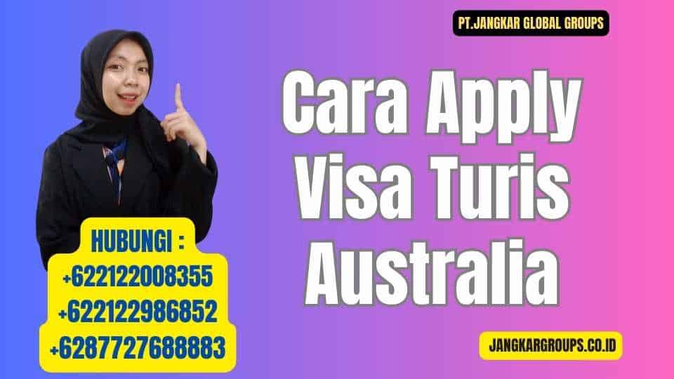 Cara Apply Visa Turis Australia