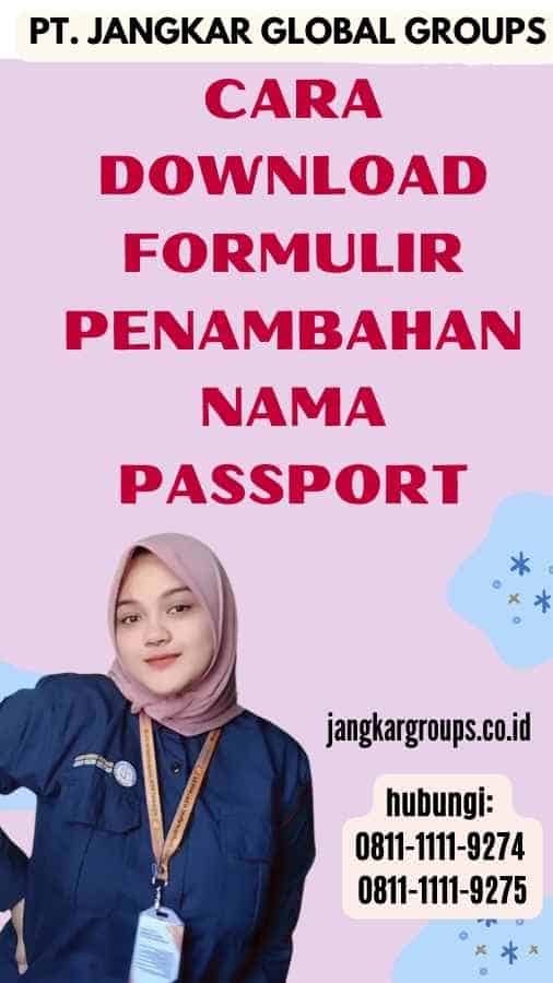 Formulir Penambahan Nama Passport 2024 – Jangkar Global Groups