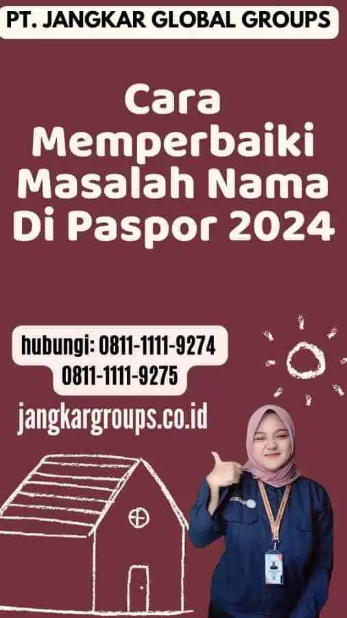 Cara Memperbaiki Masalah Nama Di Paspor 2024