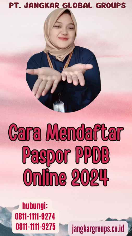 Cara Mendaftar Paspor PPDB Online 2024