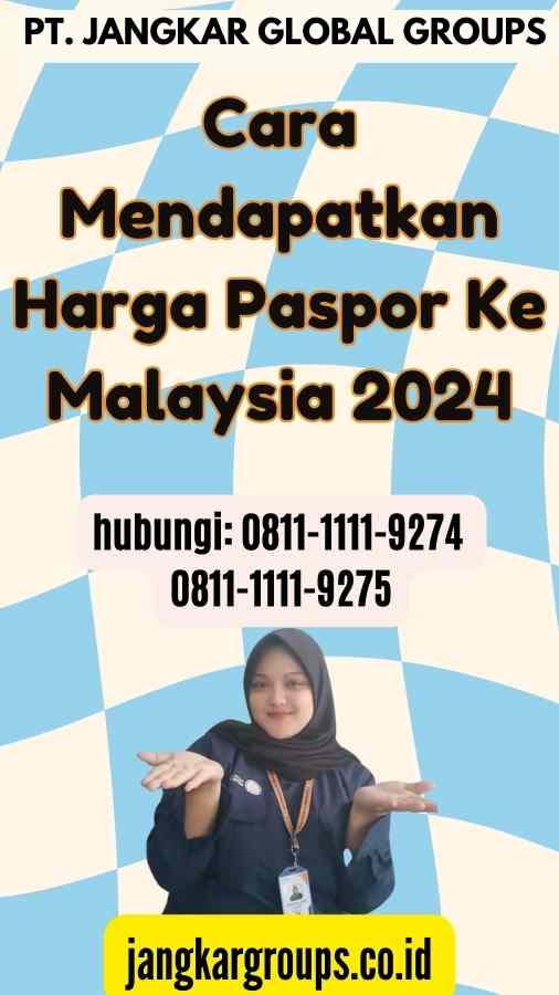 Cara Mendapatkan Harga Paspor Ke Malaysia 2024