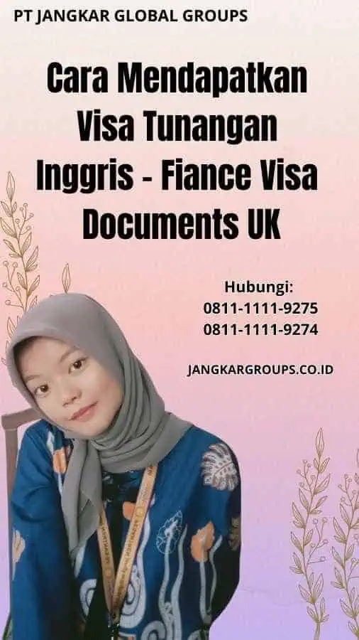 Cara Mendapatkan Visa Tunangan Inggris Fiance Visa Documents UK