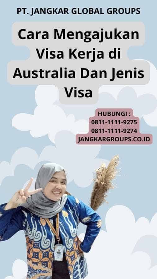 Cara Mengajukan Visa Kerja di Australia Dan Jenis Visa
