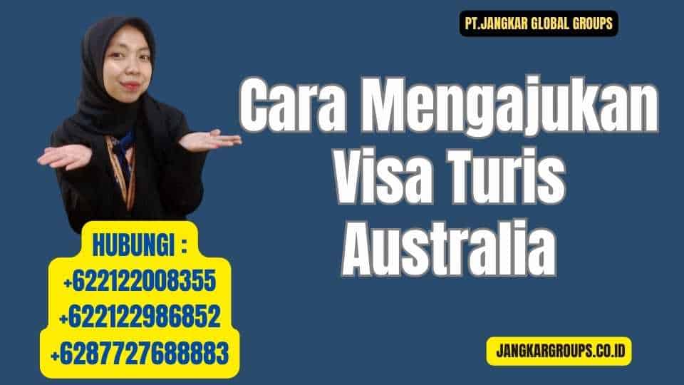 Cara Mengajukan Visa Turis Australia