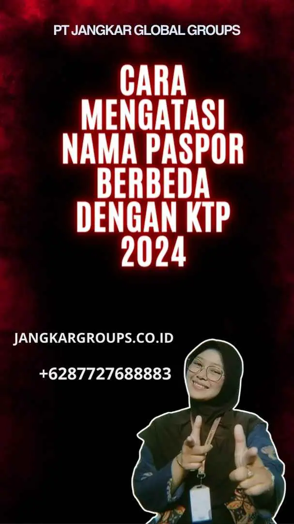 Cara Mengatasi Nama Paspor Berbeda Dengan KTP 2024