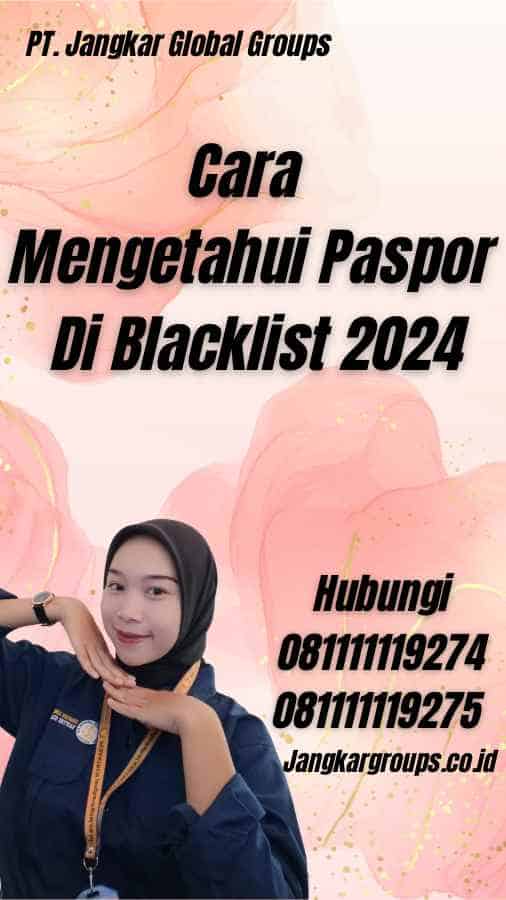 Cara Mengetahui Paspor Di Blacklist 2024
