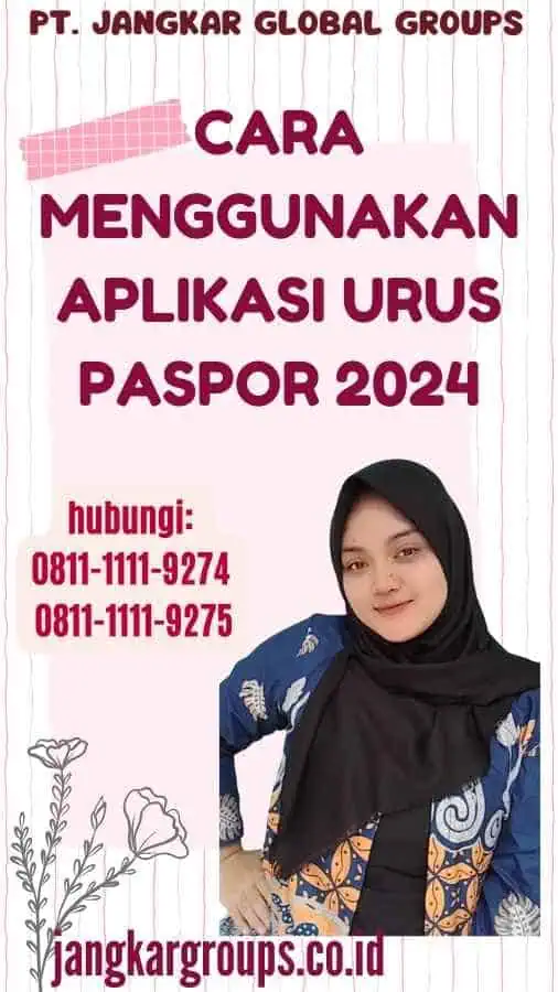 Cara Menggunakan Aplikasi Urus Paspor 2024