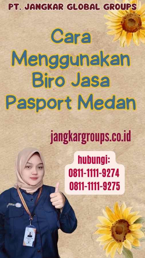 Cara Menggunakan Biro Jasa Pasport Medan