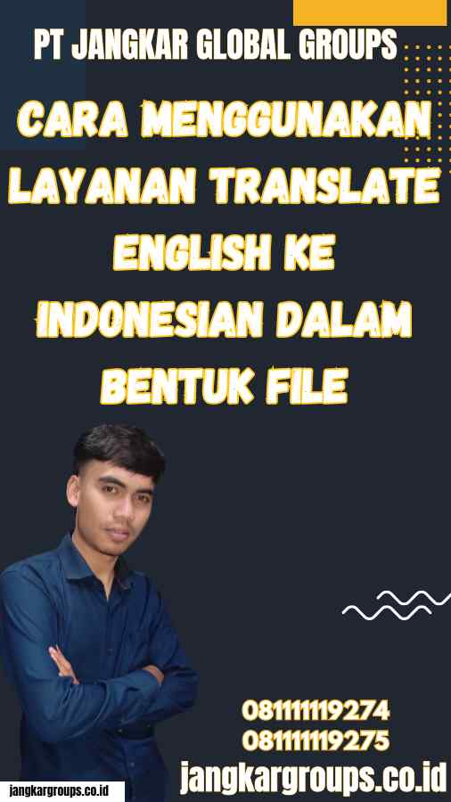 Cara Menggunakan Layanan Translate English Ke Indonesian dalam Bentuk File