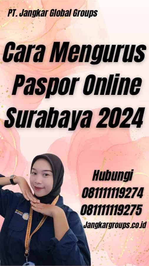 Cara Mengurus Paspor Online Surabaya 2024