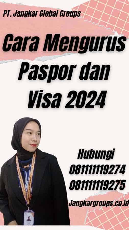 Cara Mengurus Paspor dan Visa 2024