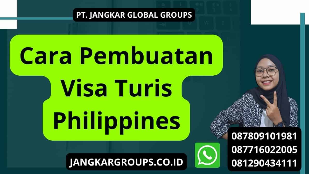 Cara Pembuatan Visa Turis Philippines