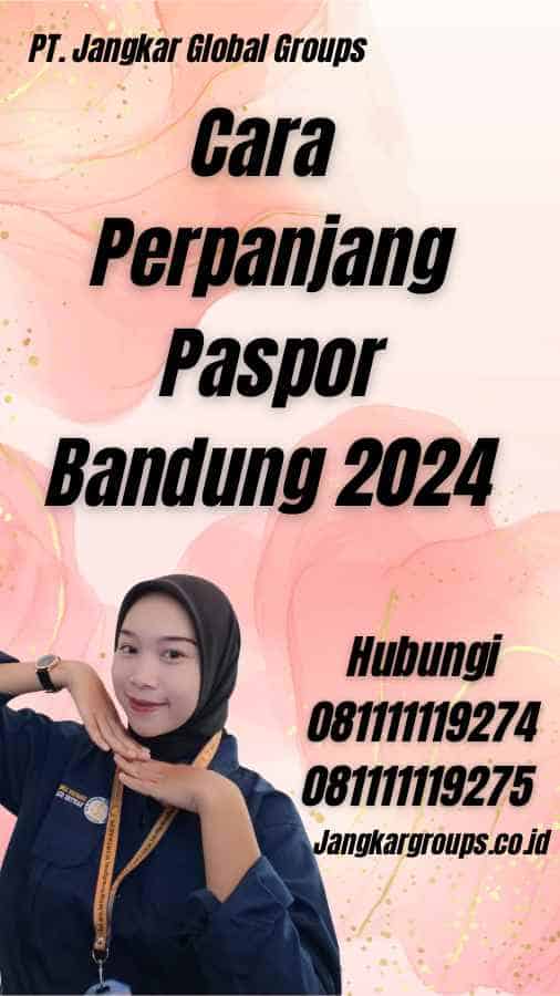 Cara Perpanjang Paspor Bandung 2024