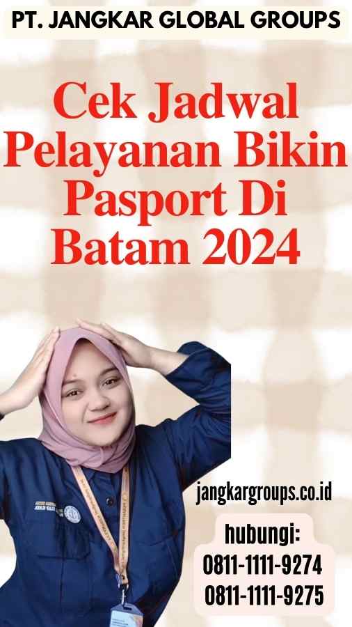 Cek Jadwal Pelayanan Bikin Pasport Di Batam 2024