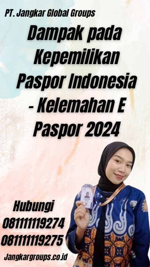 Dampak pada Kepemilikan Paspor Indonesia - Kelemahan E Paspor 2024