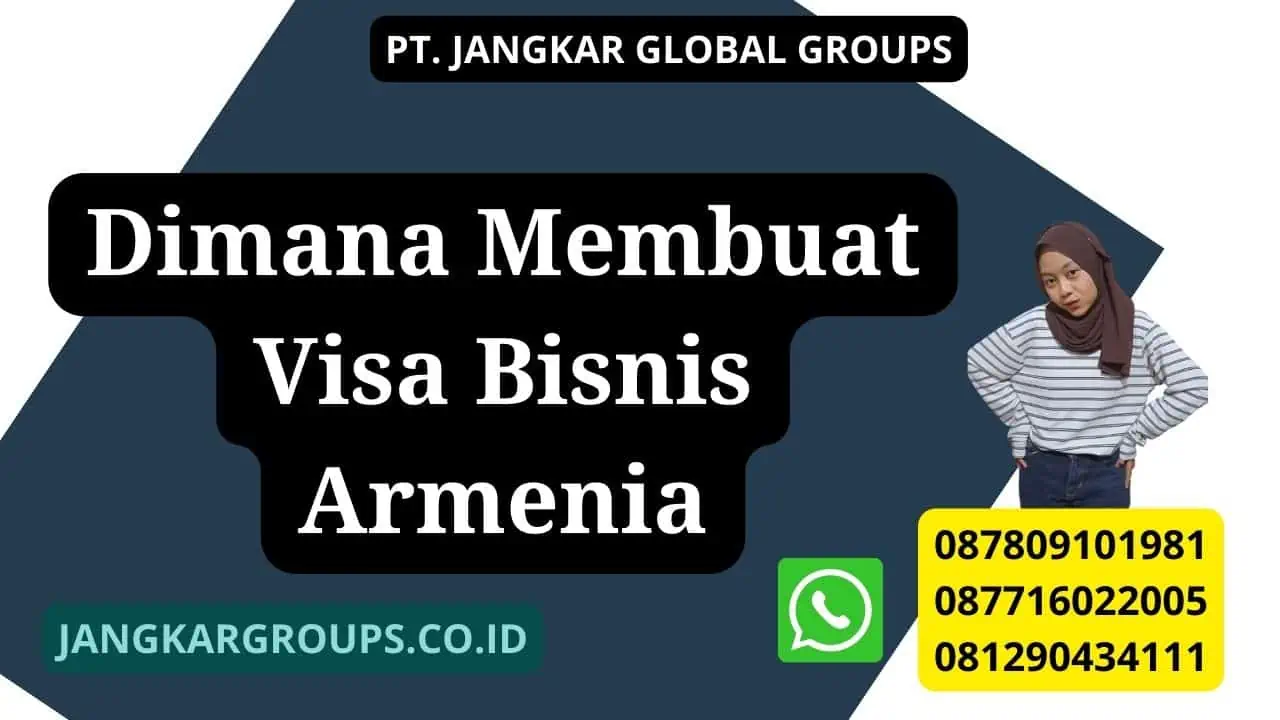 Dimana Membuat Visa Bisnis Armenia