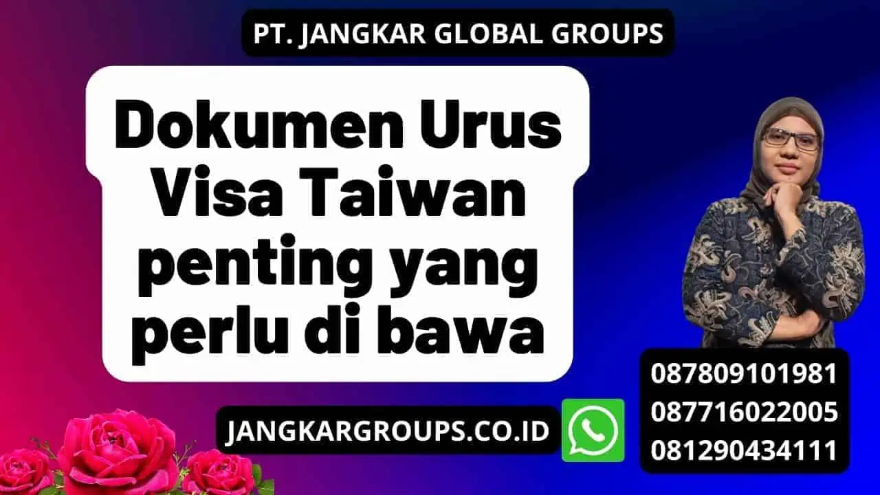 Dokumen Urus Visa Taiwan penting yang perlu di bawa