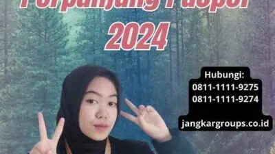 Dokumen Yang Diperlukan Untuk Perpanjang Paspor 2024