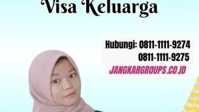 Family Visa Documents Persyaratan Dokumen Visa Keluarga