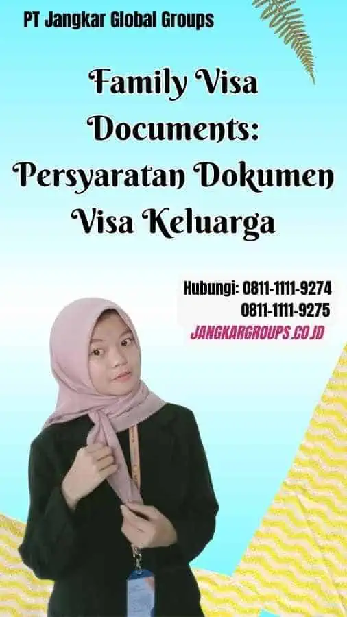 Family Visa Documents Persyaratan Dokumen Visa Keluarga