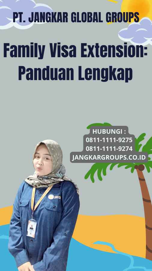 Family Visa Extension: Panduan Lengkap