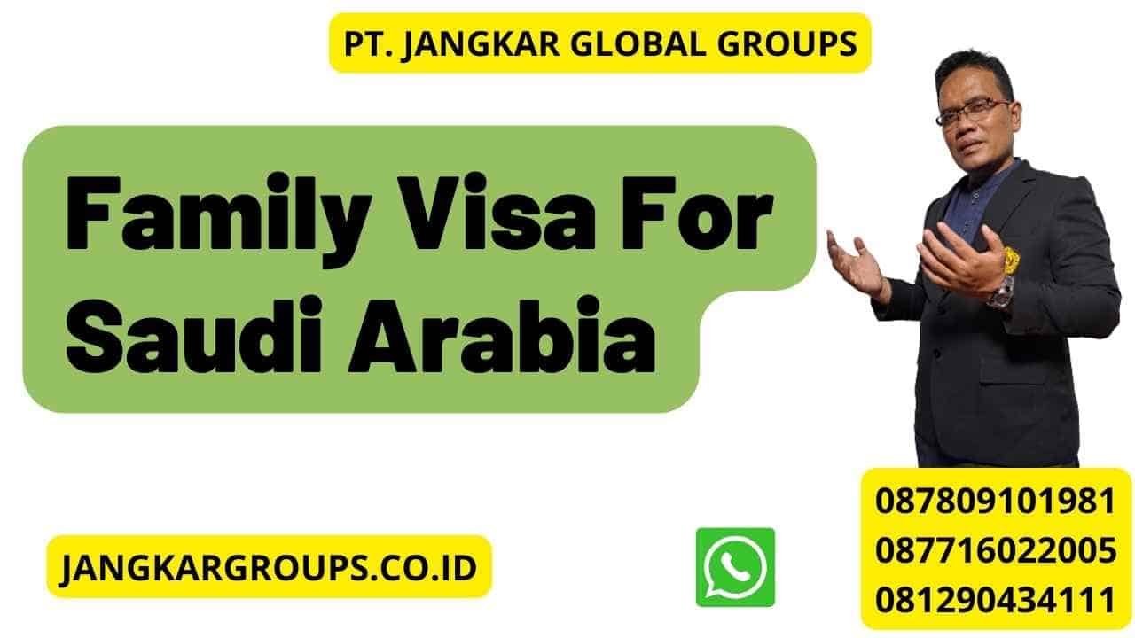Family Visa For Saudi Arabia
