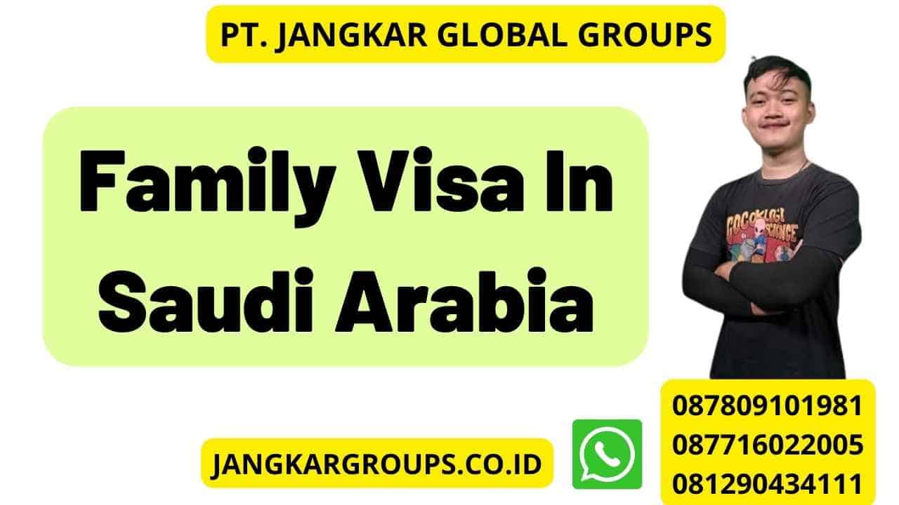 Family Visa In Saudi Arabia