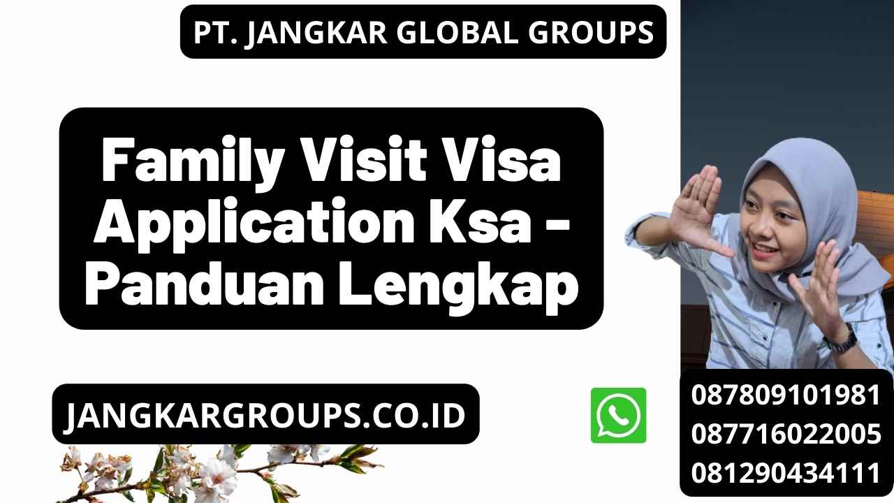 Family Visit Visa Application Ksa - Panduan Lengkap