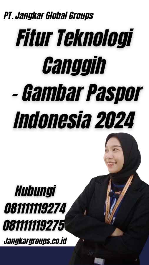 Fitur Teknologi Canggih - Gambar Paspor Indonesia 2024