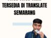 Fitur-fitur yang Tersedia di Translate Semarang