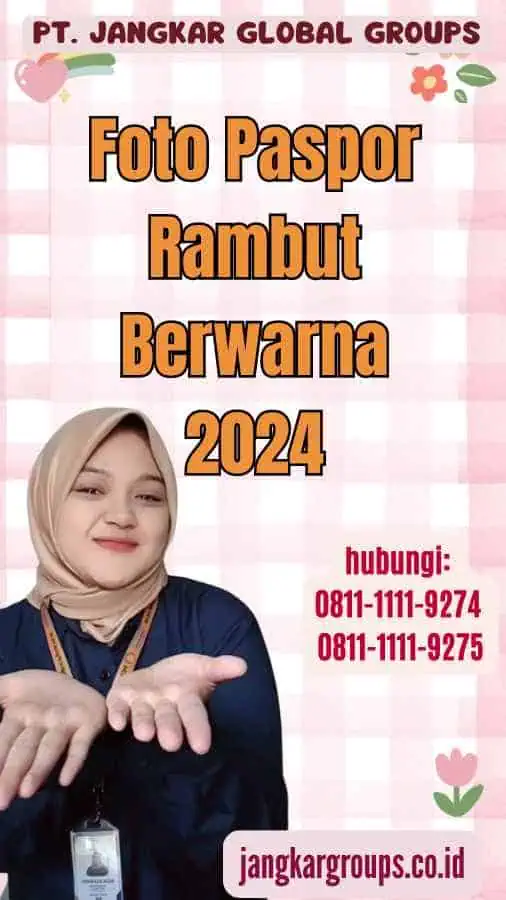 Foto Paspor Rambut Berwarna 2024