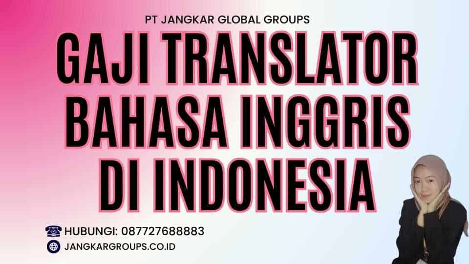 Gaji Translator Bahasa Inggris di Indonesia