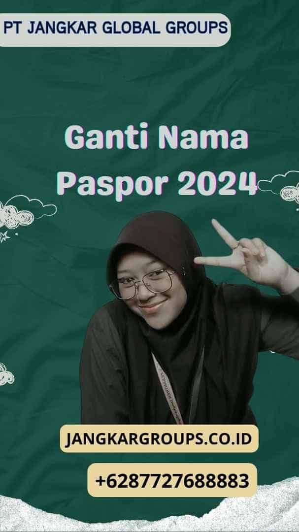 Ganti Nama Paspor 2024