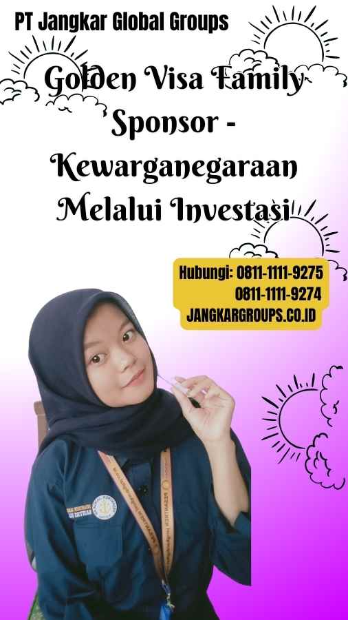 Golden Visa Family Sponsor - Kewarganegaraan Melalui Investasi