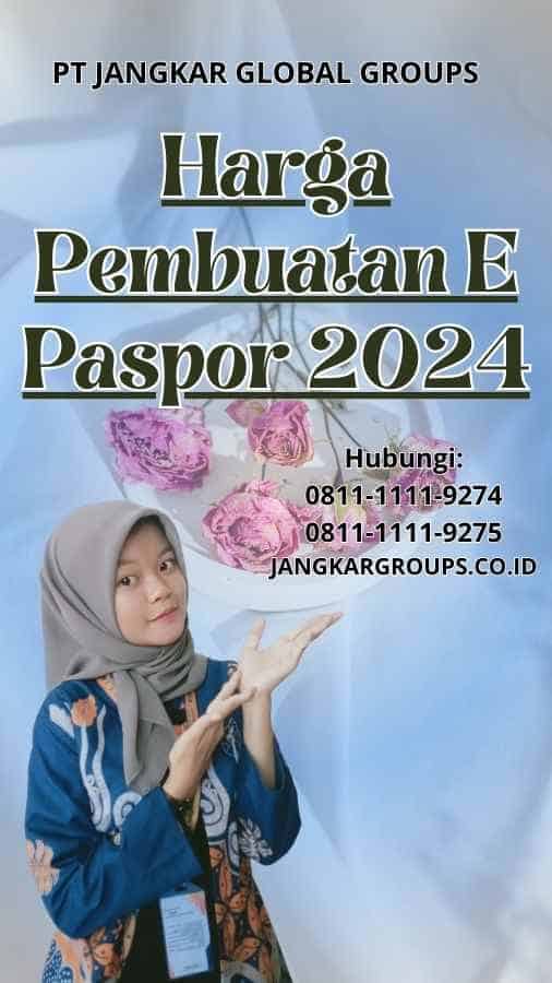 Harga Pembuatan E Paspor 2024