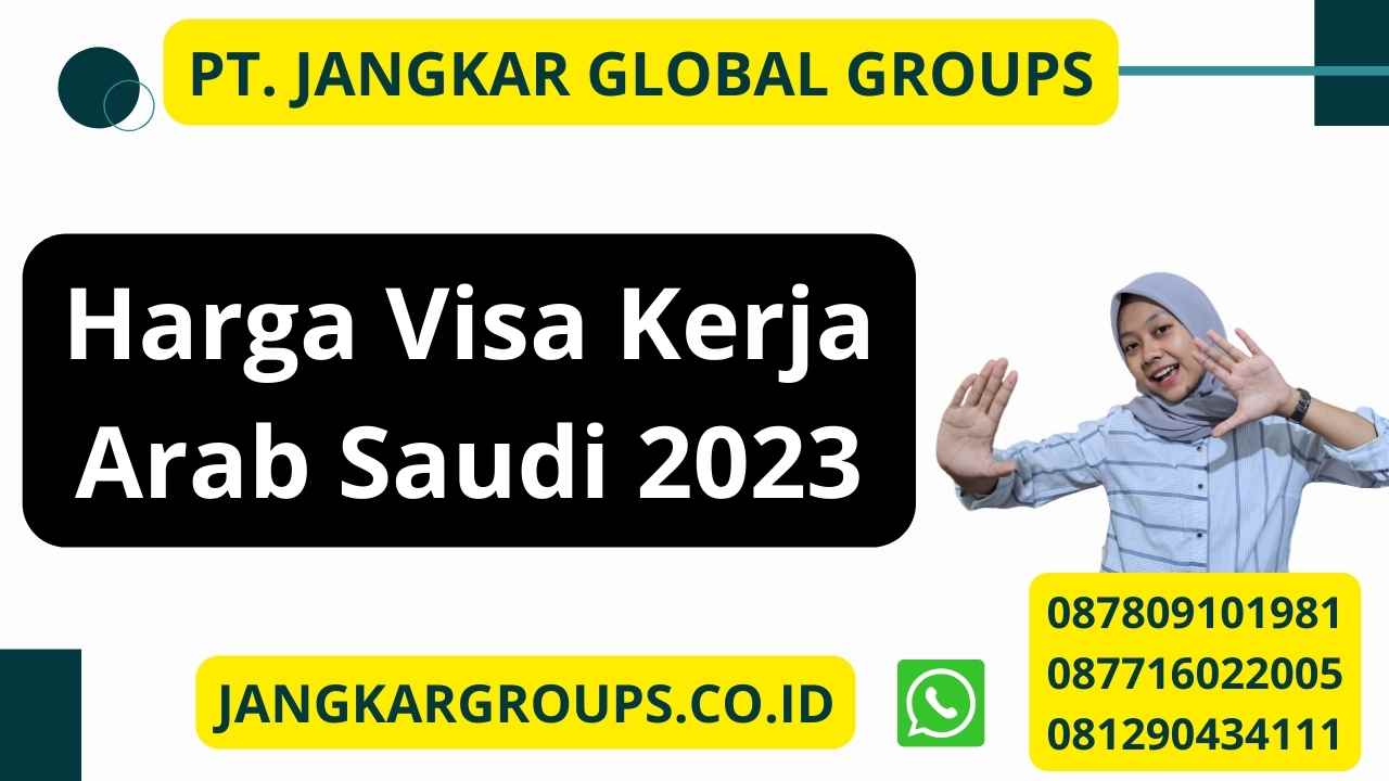 Harga Visa Kerja Arab Saudi 2023