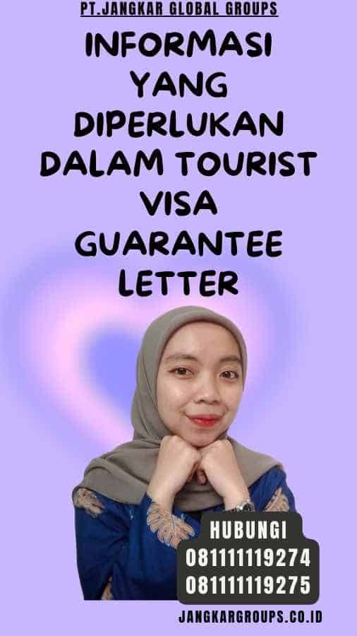 Informasi yang Diperlukan dalam Tourist Visa Guarantee Letter