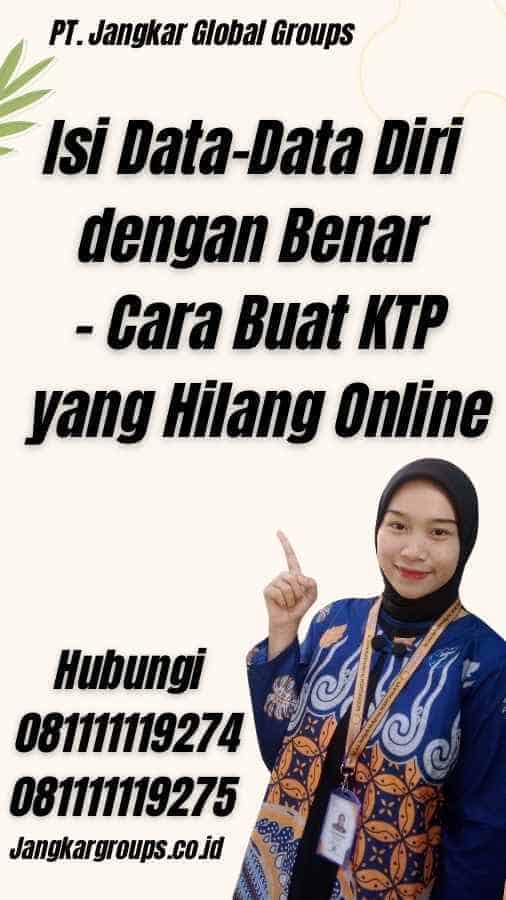 Isi Data-Data Diri dengan Benar - Cara Buat KTP yang Hilang Online