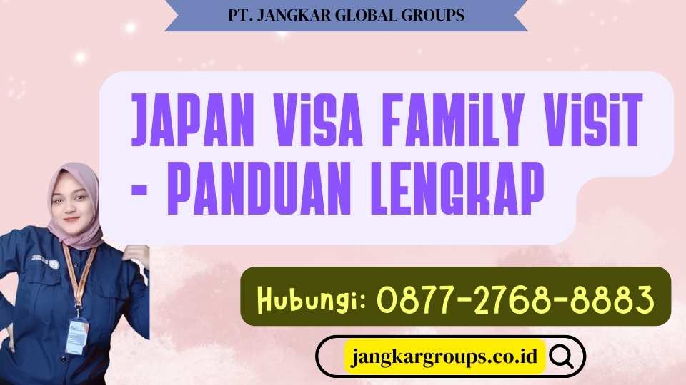 Japan Visa Family Visit - Panduan Lengkap