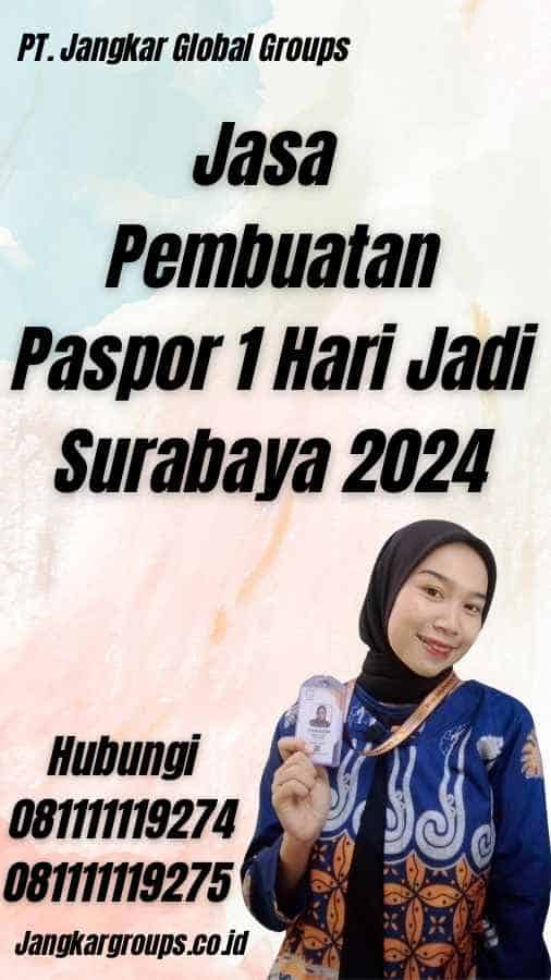 Jasa Pembuatan Paspor 1 Hari Jadi Surabaya 2024