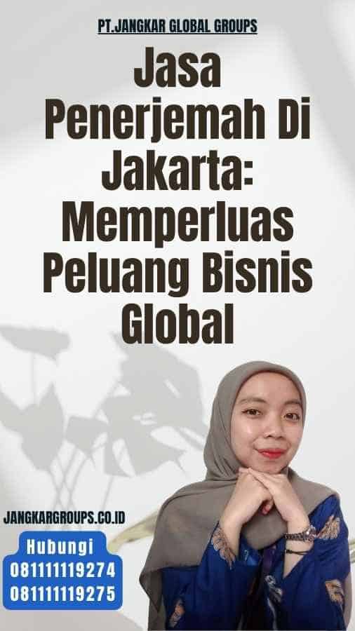 Jasa Penerjemah Di Jakarta Memperluas Peluang Bisnis Global