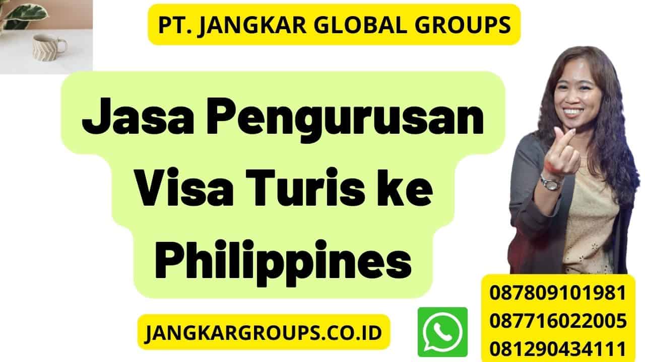Jasa Pengurusan Visa Turis ke Philippines